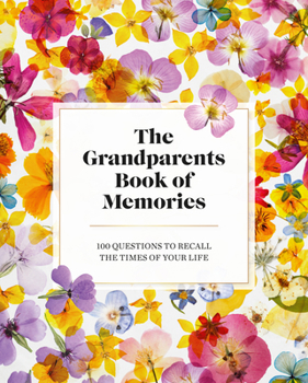 Hardcover The Grandparents Book of Memories: 100 Questions to Recall the Times of Your Life Book