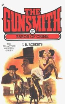 The Gunsmith #223: Baron of Crime - Book #223 of the Gunsmith