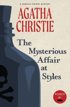 The Mysterious Affair at Styles - Book #1 of the POIROT