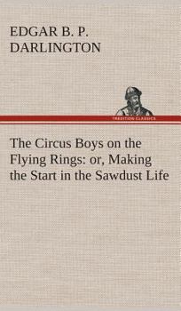 The Circus Boys on the Flying Rings - Book #1 of the Circus Boys