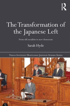 Paperback The Transformation of the Japanese Left: From Old Socialists to New Democrats Book