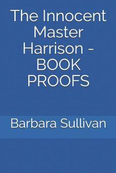 Paperback The Innocent Master Harrison - Book Proofs Book