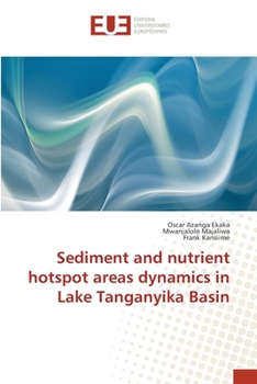 Paperback Sediment and nutrient hotspot areas dynamics in Lake Tanganyika Basin Book