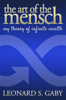 Hardcover The Art of the Mensch: My Theory of Infinite Wealth Book