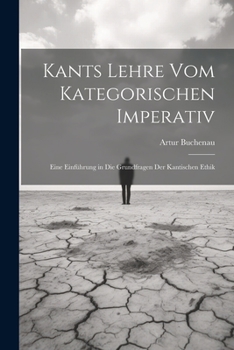 Paperback Kants Lehre Vom Kategorischen Imperativ: Eine Einführung in Die Grundfragen Der Kantischen Ethik [German] Book