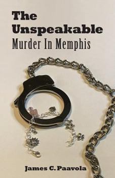 Paperback The Unspeakable: Murder in Memphis Book