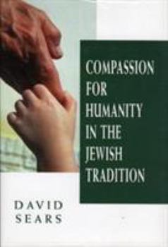 Hardcover Compassion for Humanity in the Jewish Tradition Book