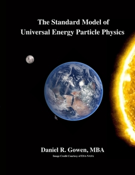 Paperback The Standard Model of Universal Energy Particle Physics Book