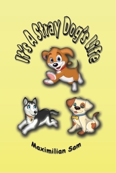 Paperback It's A Stray Dog's Life Book