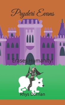 Paperback Pryderi Evans: Erases Humanity! Book