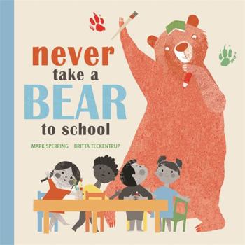 Paperback Never Take a Bear to School Book