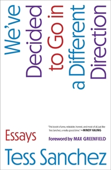 Hardcover We've Decided to Go in a Different Direction: Essays Book