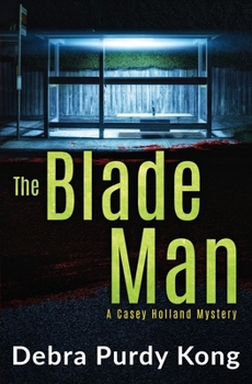 The Blade Man - Book #6 of the Casey Holland Mystery