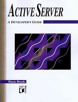 Paperback The Active Server: A Developer's Guide [With Internet Information Server 4] Book