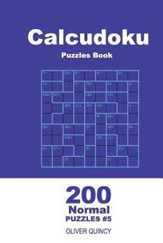 Paperback Calcudoku Puzzles Book - 200 Normal Puzzles 9x9 (Volume 5) Book