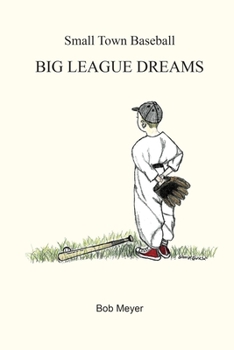 Paperback Small Town Baseball Big League Dreams Book