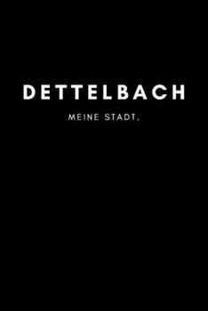 Dettelbach: Notizbuch | 120 Seiten DIN A5 (6x9 Zoll) | Punktraster, Punktiert, Dotted |Notizen, Termine, Ideen, Skizzen, Planer, Tagebuch, ... Region, Liebe und Heimat (German Edition)