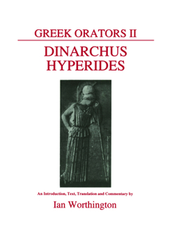 Hardcover Greek Orators II: Dinarchus and Hyperides Book