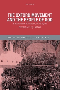 Hardcover The Oxford Movement and the People of God: Enslavement, Education, and Empire Book