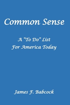 Common Sense: A "To Do" List for America Today