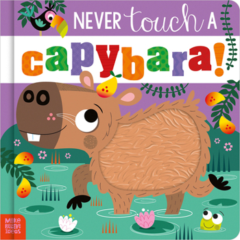 Board book Never Touch a Capybara! Book