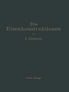 Paperback Die Eisenkonstruktionen: Ein Lehrbuch Für Schule Und Zeichentisch Nebst Einem Anhang Mit Zahlentafeln Zum Gebrauch Beim Berechnen Und Entwerfen Eisern [German] Book