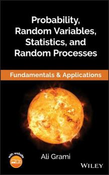 Hardcover Probability, Random Variables, Statistics, and Random Processes: Fundamentals & Applications Book