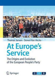 Paperback At Europe's Service: The Origins and Evolution of the European People's Party Book