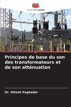 Paperback Principes de base du son des transformateurs et de son atténuation [French] Book