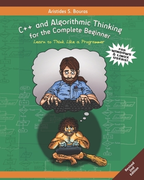 Paperback C++ and Algorithmic Thinking for the Complete Beginner (2nd Edition): Learn to Think Like a Programmer Book