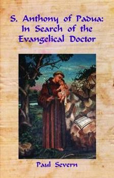 S. Anthony of Padua: In Search of the Evangelical Doctor