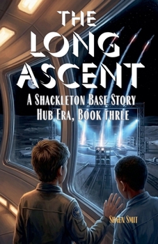 Paperback The Long Ascent: Shackleton Base Story - Hub Era, book Three Book