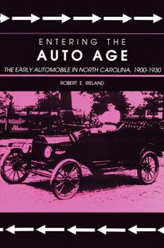 Paperback Entering the Auto Age: The Early Automobile in North Carolina, 1900-1930 Book