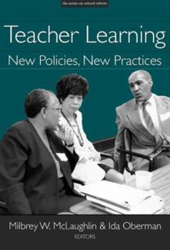 Paperback Teacher Learning: New Policies, New Practices Book
