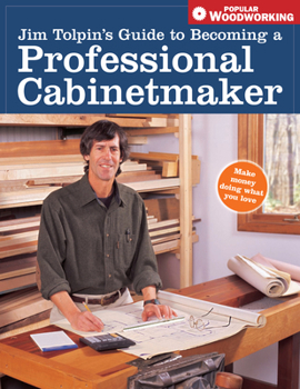 Paperback Jim Tolpin's Guide to Becoming a Professional Cabinetmaker Book