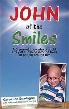 Paperback John of the Smiles: A 5-Year-Old Boy Who Brought a Ray of Sunshine Into the Lives of People Book