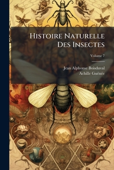 Paperback Histoire Naturelle Des Insectes: Spécies Général Des Lépidoptères; Volume 7 [French] Book