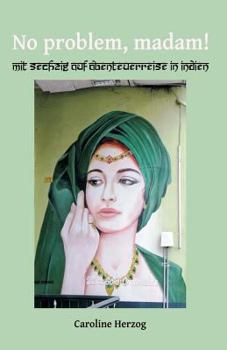 Paperback No problem, madam!: Mit sechzig auf Abenteuerreise in Indien [German] Book