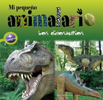 Hardcover Mi Pequeno Animalario: Los Dinosaurios = My Small Animalario [Spanish] Book