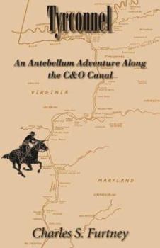 Paperback Tyrconnel: An Antebellum Adventure Along the C&O Canal Book