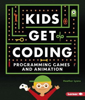Programming Games and Animation - Book  of the Kids Get Coding