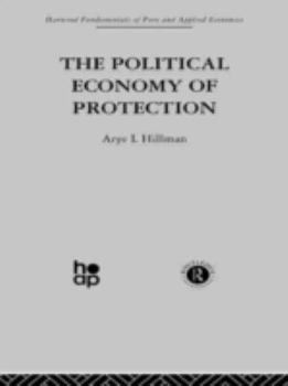 Hardcover The Political Economy of Protection Book