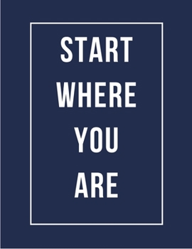 Start Where You Are: 47 Week Workout&Diet Journal For Women | Navy Blue Workout/Fitness and/or Nutrition Journal/Planner | 100 Pages | Happy Planner ... and Exercise Journal 2020 | Diet Planner for
