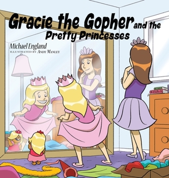 Hardcover Gracie the Gopher and the Pretty Princesses Book