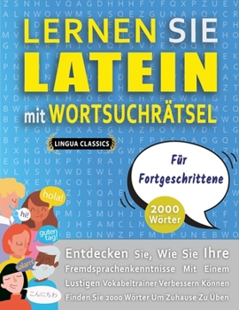 Paperback LERNEN SIE LATEIN MIT WORTSUCHRÄTSEL FÜR FORTGESCHRITTENE - Entdecken Sie, Wie Sie Ihre Fremdsprachenkenntnisse Mit Einem Lustigen Vokabeltrainer Verb [German] Book