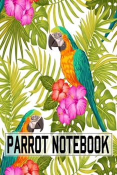 Paperback Parrot Notebook: Cute Parrots Gifts For Birds Lover To Writing Notes About Their Pets - Blank Lined Notebook Book