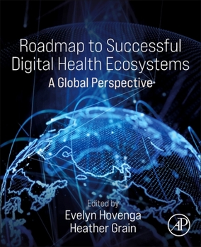 Paperback Roadmap to Successful Digital Health Ecosystems: A Global Perspective Book
