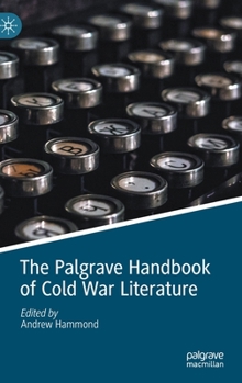Hardcover The Palgrave Handbook of Cold War Literature Book