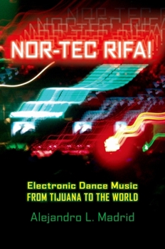 Paperback Nor-Tec Rifa! Electronic Dance Music from Tijuana to the World Book