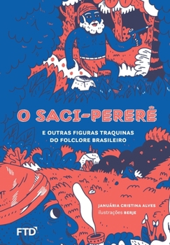Paperback O Saci-pererê e outras figuras traquinas do folclore brasileiro [Portuguese] Book